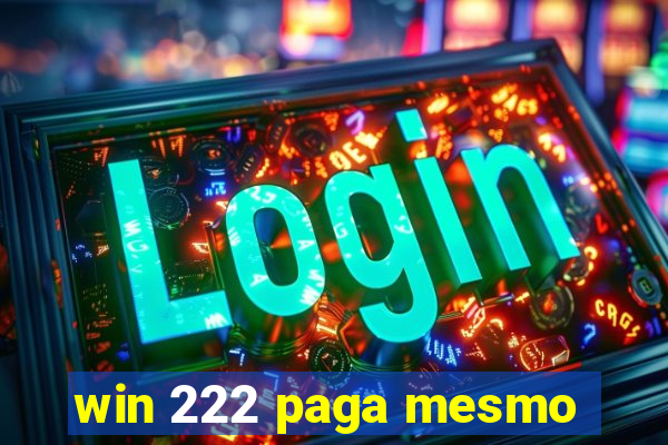 win 222 paga mesmo